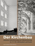 Cover-Bild Der Kirchenbau zwischen Sakralisierung und Säkularisierung im 17./18. Jahrhundert und heute