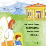 Cover-Bild Der kleine Engel SEBASTIAN kommt in die Schule