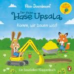 Cover-Bild Der kleine Hase Upsala – Komm, wir bauen was! – Ein Baustellen-Klappenbuch