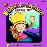 Cover-Bild Der kleine König - CD / Der kleine König sucht den Teddy