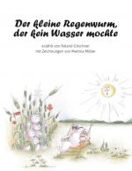 Cover-Bild Der kleine Regenwurm, der kein Wasser mochte