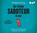 Cover-Bild Der kleine Saboteur in uns – Unbewusste Widerstände erkennen und auflösen