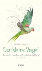 Cover-Bild Der kleine Vogel, der ausflog und zu sich selbst zurückfand