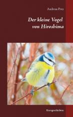 Cover-Bild Der kleine Vogel von Hiroshima