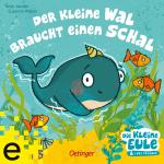 Cover-Bild Der kleine Wal braucht einen Schal