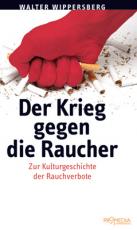 Cover-Bild Der Krieg gegen die Raucher