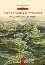 Cover-Bild Der Landkreis Tuttlingen in alten Farbansichten