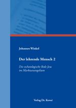 Cover-Bild Der lehrende Mensch 2: Die eschatologische Rede Jesu im Markusevangelium