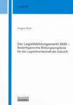 Cover-Bild Der Logistikbildungsmarkt 2020 – Bedarfsgerechte Bildungsangebote für die Logistikwirtschaft der Zukunft