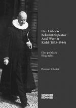 Cover-Bild Der Lübecker Bekenntnispastor Axel Werner Kühl (1893-1944)
