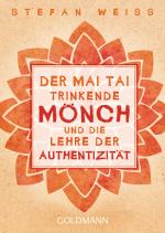 Cover-Bild Der Mai Tai trinkende Mönch und die Lehre der Authentizität