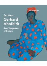 Cover-Bild Der Maler Gerhard Ahnfeldt - dem Vergessen entrissen