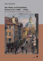 Cover-Bild Der Maler und Graphiker Gerhard Sy (1886 – 1936)