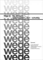 Cover-Bild Der Mensch: verantwortlich - frei - schuldig. Schülerheft / Der Mensch: verantwortlich - frei - schuldig