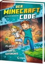 Cover-Bild Der Minecraft Code (Band 1) - Flucht aus dem Würfel-Gefängnis