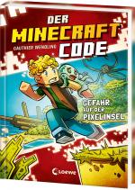 Cover-Bild Der Minecraft Code (Band 2) - Gefahr auf der Pixelinsel