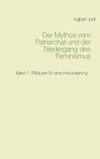 Cover-Bild Der Mythos vom Patriarchat und der Niedergang des Feminismus