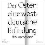 Cover-Bild Der Osten: eine westdeutsche Erfindung
