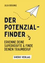 Cover-Bild Der Potenzialfinder: Erkenne deine Superkräfte und finde deinen Traumberuf