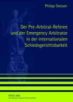 Cover-Bild Der Pre-Arbitral-Referee und der Emergency Arbitrator in der internationalen Schiedsgerichtsbarkeit
