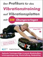 Cover-Bild Der Profikurs für das Vibrationstraining auf Vibrationsplatten mit 250 Übungsvorlagen