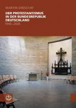 Cover-Bild Der Protestantismus in der Bundesrepublik Deutschland (1945–2005)