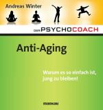 Cover-Bild Der Psychocoach 6: Anti-Aging. Warum es so einfach ist, jung zu bleiben!