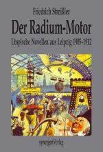 Cover-Bild Der Radium-Motor. Utopische Novellen aus Leipzig 1905 - 1912