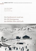 Cover-Bild Der Rechtsstreit rund um die NS-Enteignung der Skilifte Zürs und Lech