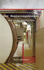 Cover-Bild Der Regierungsbunker und seine Geschichte