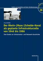 Cover-Bild Der Rhein-(Maas-)Schelde-Kanal als geplante Infrastrukturzelle von 1946 bis 1986