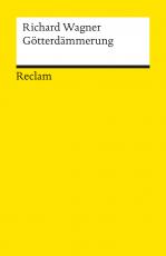 Cover-Bild Der Ring des Nibelungen. Dritter Tag: Götterdämmerung. Ein Bühnenfestspiel für drei Tage und einen Vorabend. Textbuch mit Varianten der Partitur