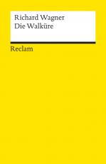 Cover-Bild Der Ring des Nibelungen. Erster Tag: Die Walküre. Ein Bühnenfestspiel für drei Tage und einen Vorabend. Textbuch mit Varianten der Partitur