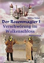 Cover-Bild Der Rosenmagier / Der Rosenmagier I - Verschwörung im Wolkenschloss