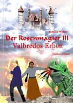 Cover-Bild Der Rosenmagier / Der Rosenmagier III - Valbredos Erben