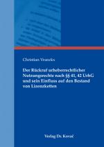 Cover-Bild Der Rückruf urheberrechtlicher Nutzungsrechte nach §§ 41, 42 UrhG und sein Einfluss auf den Bestand von Lizenzketten