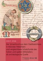 Cover-Bild Der Schatzfund aus dem Stadtweinhaus in Münster/Westfalen und vergleichbare Schatzfunde des hohen und späten Mittelalters als archäologische Quelle