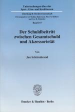 Cover-Bild Der Schuldbeitritt zwischen Gesamtschuld und Akzessorietät.