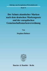 Cover-Bild Der Schutz akustischer Marken nach dem deutschen Markengesetz und der europäischen Gemeinschaftsmarkenverordnung.