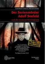 Cover-Bild Der Serienmörder Adolf Seefeld und die moderne Kriminalistik