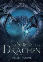 Cover-Bild Der Spiegel des Drachen - Weltenwandel
