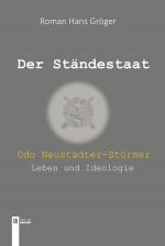 Cover-Bild Der Ständestaat. Odo Neustädter-Stürmer – Leben und Ideologie
