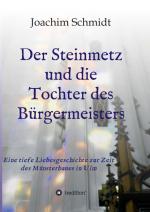 Cover-Bild Der Steinmetz und die Tochter des Bürgermeisters Ulmer Münsterbau Ständedenken Reformation Wanderjahre Wien Augsburg
