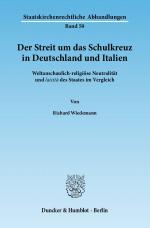 Cover-Bild Der Streit um das Schulkreuz in Deutschland und Italien.