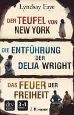 Cover-Bild Der Teufel von New York - Die Entführung der Delia Wright - Das Feuer der Freiheit