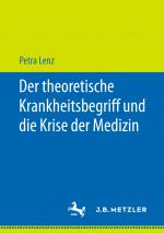 Cover-Bild Der theoretische Krankheitsbegriff und die Krise der Medizin