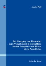 Cover-Bild Der Übergang vom Elementar- zum Primarbereich in Deutschland aus der Perspektive von Eltern, die in Armut leben