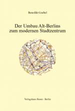 Cover-Bild Der Umbau Alt-Berlins zum modernen Stadtzentrum