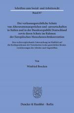 Cover-Bild Der verfassungsrechtliche Schutz von Altersrentenansprüchen und -anwartschaften in Italien und in der Bundesrepublik Deutschland sowie deren Schutz im Rahmen der Europäischen Menschenrechtskonvention.