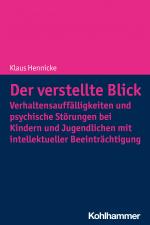 Cover-Bild Der verstellte Blick: Verhaltensauffälligkeiten und psychische Störungen bei Kindern und Jugendlichen mit intellektueller Beeinträchtigung